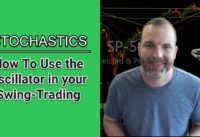 Stochastics: How to Use The Oscillator In Your Swing-Trading