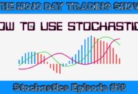 How To Use Stochastics 🧲 THE MOJO #DAYTRADING SHOW Ep.16