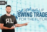 Setting Up Swing Trades for the Future
