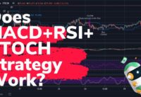 Does MACD+RSI+Stoch Trading Strategy Work? | How To Trade MACD and RSI Indicators