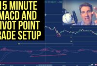 15 min MACD and Pivot Point Trading Strategy 🚪