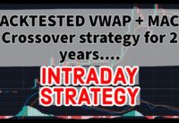Intraday VWAP and MACD Crossover strategy backtested for 2018 -2019 l Here's what happened !!!