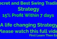 Secret and Best Swing Trading Strategy | 15% Profit Within 7 Days |