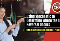 2.0 Using Stochastic to Determine Where the Trend Reversal Occurs