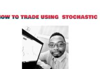 HOW TO TRADE STOCHASTIC