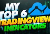 TradingView Best Indicators [My Top 6 Indicators] | Charting Software For Traders
