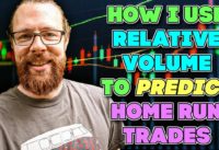 How I Use Relative Volume to Predict Home Run Trades