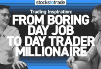 Trading Inspiration: From Boring Day Job to Day Trader Millionaire