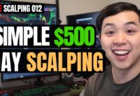 How to Make $500 a Day Scalping Simple Strategies | Live Scalping 012