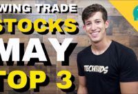 TOP 3 SWING TRADE STOCKS TO WATCH | FOR BEGINNERS
