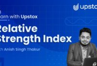 Relative strength index (RSI) | Learn with Upstox ft. Anish Singh Thakur