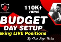 BUDGET DAY Trading  Setup || Taking Live Positions