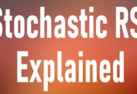 Stochastic RSI Explained