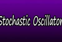 Stochastic Oscillator: When to Buy or Sell a Stock