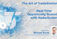 The Art of TradeStation: Real-Time Opportunity Scanning with RadarScreen