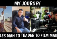 My Journey – Salesman to Trader to Film maker