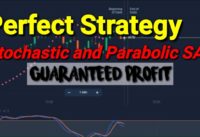 Perfect Strategy || How to use two Indicators Stochastic and Parabolic SAR – Guaranteed Profit