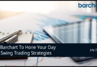 Use Barchart To Hone Your Day And Swing Trading Strategies