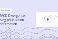 Learn how to spot MACD divergence using price action confirmation