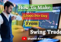 How To Make $2000 Per Day From Swing Trade #swing#trade