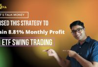 I made 8.81% monthly profit using Mahesh Kaushik's ETF Swing Trading method