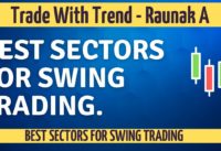 HOW TO SELECT BEST SECTORS FOR SWING TRADING.