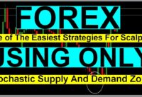 Forex – One of The Easiest Strategies For Scalping Using Only Stochastic And Supply Demand Zone✅