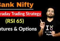 Bank Nifty intraday trading strategy (RSI 65) || Futures & Options 🔥🔥🔥
