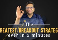 The Greatest Breakout Strategy Ever In 5 Minutes
