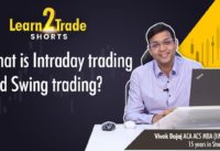 What is Intraday trading and Swing trading? | #Learn2Trade​ #shorts