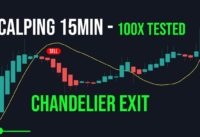 SCALPING 15MIN – CHANDELIER EXIT STRATEGY
