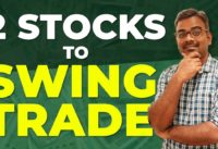 Top 2 Stocks for SWING TRADING this week | Target + Stop Loss | Technical & Fundamental Analysis