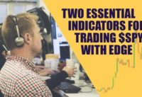Two Essential Indicators For Trading $SPY With Edge