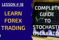 Lesson 18 | Complete Guide to Stochastic Oscillator | Learn Forex Trading | Smart Forex Trading