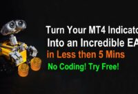 Convert Your MT4 Indicator into an Incredible EA in Just 5 Minutes in 2021!