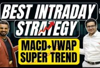Best trading strategy in stock market – MACD + VWAP + SUPERTREND@Pushkar Raj Thakur: Business Coach