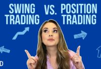 Swing Trading Vs. Position Trading: Key Differences In Two Active Investing Styles | Alissa Coram