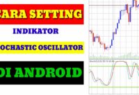 cara setting stochastic oscillator di MT4 android