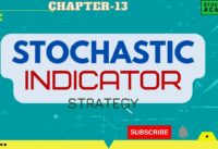 What is the Best Stochastic Indicator, How is Stochastic Indicator used in trading?, CH-13, Power of