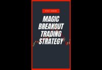Magic Breakout Trading Strategy