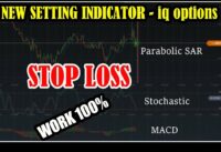 STOP LOSS | WITH COMBINATIONS OF PARABOLIC INDICATORS, MACD, STOCHASTIC  – NEW SETTING – iq options