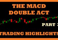 MACD Double Act M5 Strategy – Part 3 | Trading Highlights