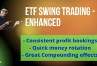ETF Swing Trading – Enhanced for quicker and bigger profits