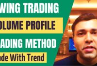 Swing Trading Strategies – Volume Profile Trading Strategy For Swing Trading
