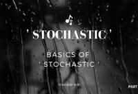 ' STOCHASTIC ' BASIC , WHAT IS ? & HOW TO USE ? PART – 33