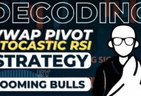 Decoding Vwap Pivot points Stochastic Rsi trading strategy | Booming Bulls | Anish Singh Thakur