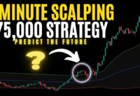 $75,000 5 Minute Scalping Strategy For Beginners Tested 100 Times