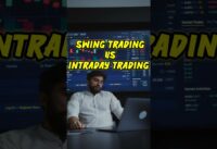 Day trading vs Swing trading | Swing trading vs Intraday trading | Swing trading | #shorts #trading