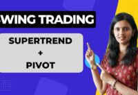 Supertrend + PIVOT | Easiest Swing trading strategy for beginners | CA Akshatha Udupa