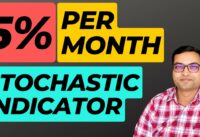 5% Per Month With Stochastic Indicator | Best Trading Indicator